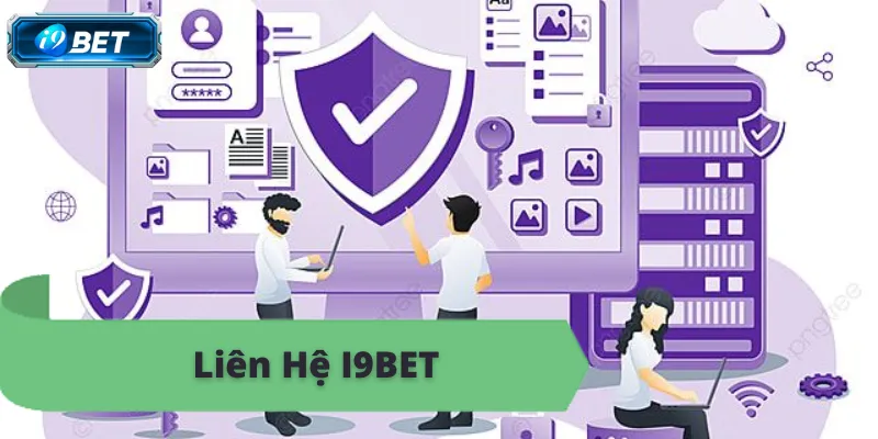 Liên hệ i9bet, hỗ trợ tận tình, giải quyết vấn đề nhanh chóng