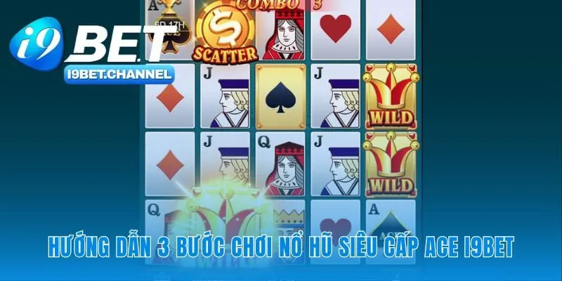 Kích hoạt guồng quay nổ hũ siêu cấp Ace ngay